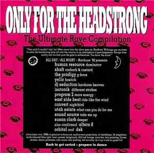 Various - Only For The Headstrong: The Ultimate Rave Compilation