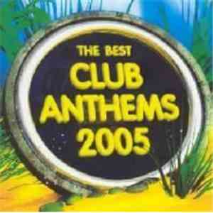 Various - The Best Club Anthems 2005