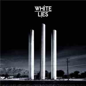 White Lies  - To Lose My Life...
