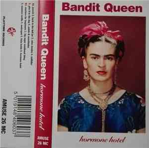 Bandit Queen - Hormone Hotel