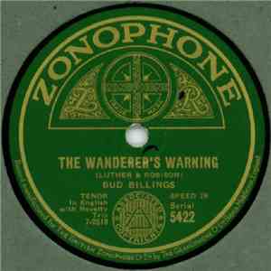 Bud Billings - The Wanderer's Warning / Will The Angels Play Their Harps F ...