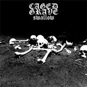 Caged Grave - Swallow