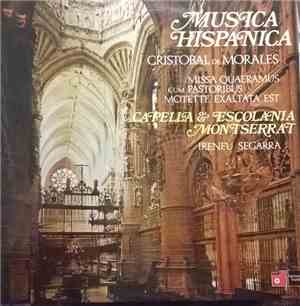 Cristobal de Morales, Capella &  Escolania Montserrat - Musica Hispanica