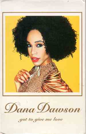 Dana Dawson - Got To Give Me Love