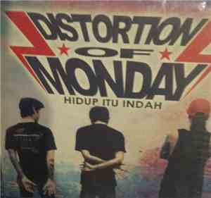 Distortion Of Monday - Hidup Itu Indah
