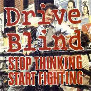 Drive Blind - Stop Thinking Start Fighting
