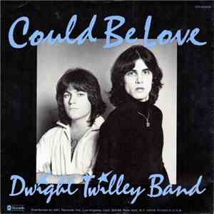 Dwight Twilley Band - Could Be Love