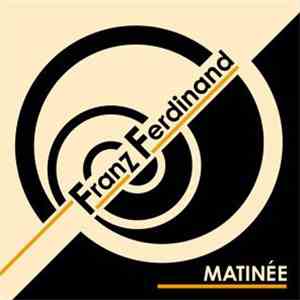 Franz Ferdinand - Matinée