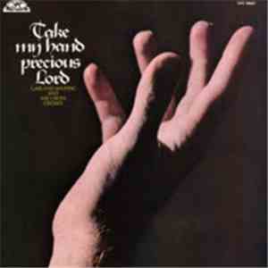 Garland Shuping And The Cross Crowd - Take My Hands Precious Lord