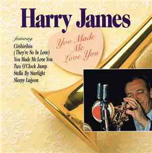 Harry James, His Trumpet & Orchestra - You Made Me Love You