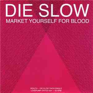 HEALTH  - Die Slow (Market Yourself For Blood)