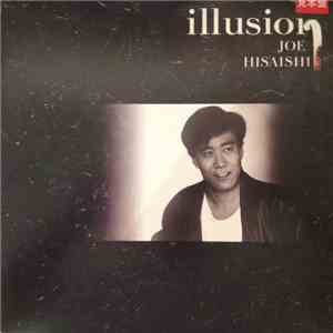 Joe Hisaishi - Illusion