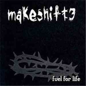 Makeshift 3 - Fuel For Life