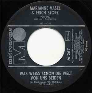Marianne Vasel & Erich Storz - Was Weiss Schon Die Welt Von Uns Beiden