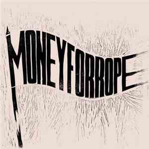 Money For Rope - Money For Rope