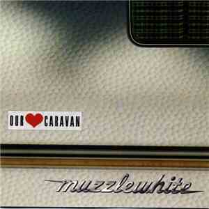 Muzzlewhite - Our Caravan