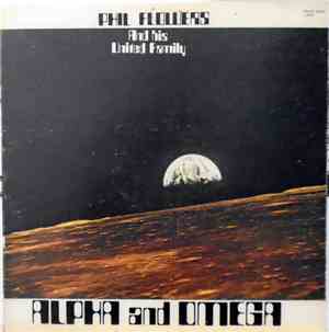 Phil Flowers And His United Family - Alpha And Omega