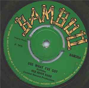 Red River Band - Use What Iv'e Got / Shame Shame