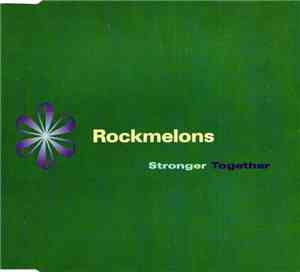 Rockmelons - Stronger Together