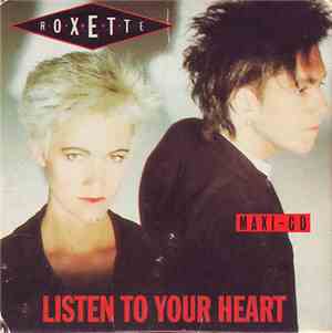 Roxette - Listen To Your Heart