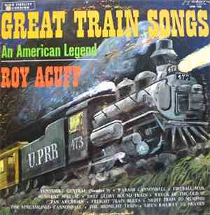 Roy Acuff - Great Train Songs (An American Legend)