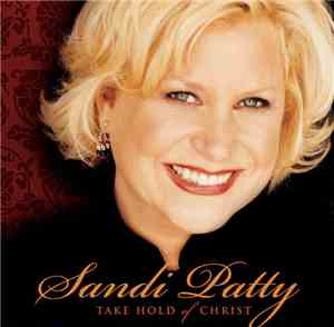 Sandi Patty - Take Hold Of Christ