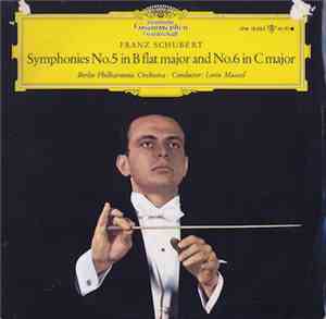 Schubert, Lorin Maazel, Berliner Philharmoniker - Symphonies No. 5 And 6