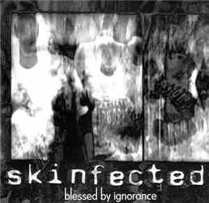 Skinfected - Blessed By Ignorance
