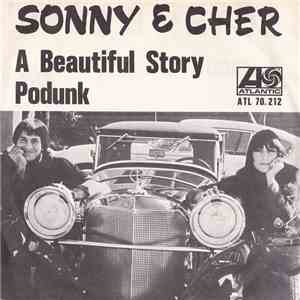 Sonny & Cher - A Beautiful Story / Podunk