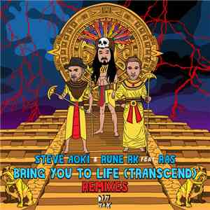 Steve Aoki & Rune RK Feat Ras - Bring You To Life (Transcend) - Remixes