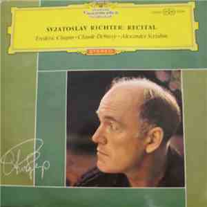 Svjatoslav Richter, Claude Debussy, Frédéric Chopin, Alexander Scriabin - R ...