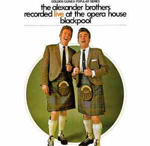 The Alexander Brothers - Recorded Live At The Opera House Blackpool