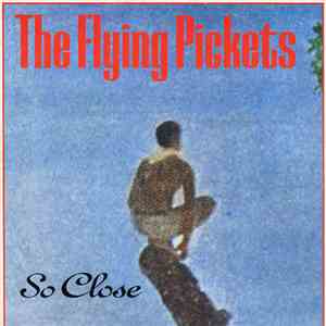 The Flying Pickets - So Close