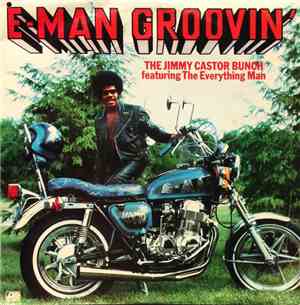 The Jimmy Castor Bunch Featuring The Everything Man - E-Man Groovin'