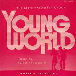 The Keith Papworth Group - Young World