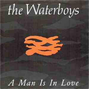 The Waterboys - A Man Is In Love
