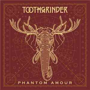 TOOTHGRINDER - Phantom Amour