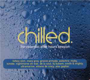 Various - Chilled. (The Essential After Hours Session)