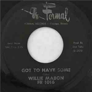 Willie Mabon - Got To Have Some / Why Did It Happen To Me