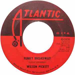 Wilson Pickett - Funky Broadway / I'm Sorry About That