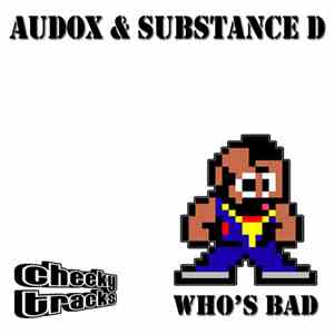 Audox & Substance D - Who's Bad