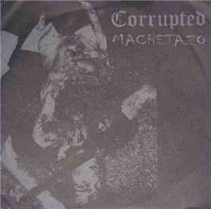 Corrupted / Machetazo - Corrupted / Machetazo