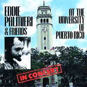 Eddie Palmieri & Friends - In Concert At The University Of Puerto Rico