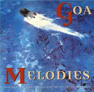 Goa Melodies - Dancing On The Sand / Strolling On The Sea / On The Sand Aga ...