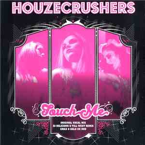 Houzecrushers - Touch Me