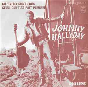 Johnny Hallyday - Mes Yeux Sont Fous