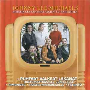 Johnny Lee Michaels - Musiikkia Suomalaisiin TV-Sarjoihin