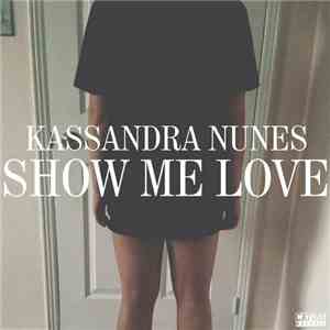 Kassandra Nunes - Show Me Love