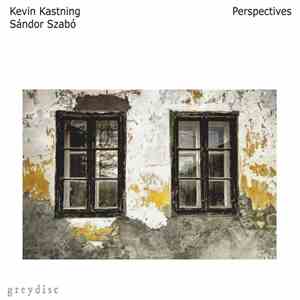 Kevin Kastning / Sandor Szabo - Perspectives