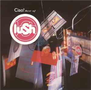 Lush - Ciao! Best Of Lush